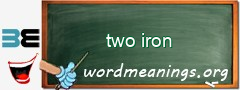 WordMeaning blackboard for two iron